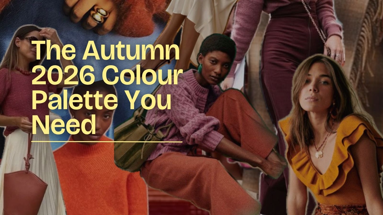The Autumn 2026 Colour Palette You Need